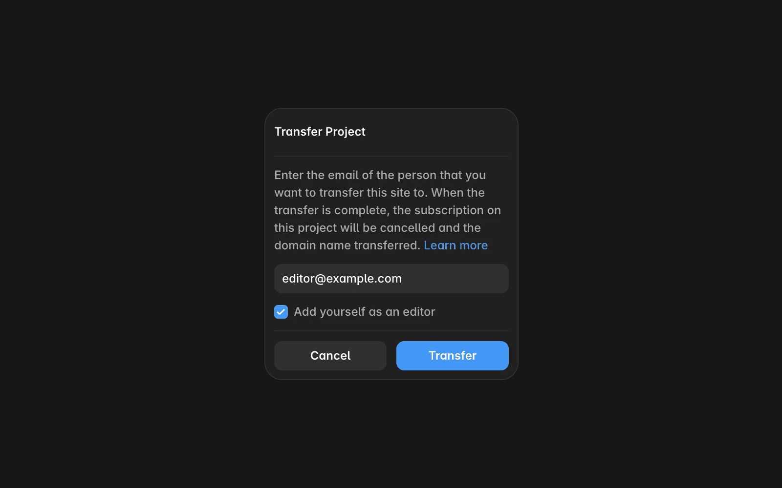 Transfer Project dialog with an email input field, a checked 'Add yourself as an editor' option, and Cancel and Transfer buttons.