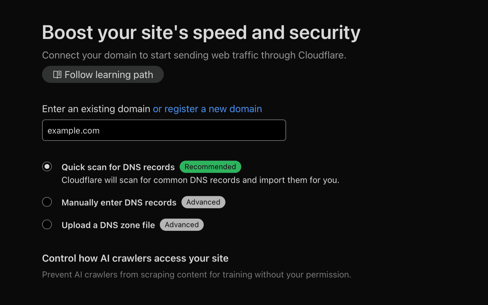 Cloudflare onboarding screen showing the 'Boost your site's speed and security' section. The interface displays a text field to enter a domain name (with 'example.com' as a placeholder), options for DNS record configuration including a recommended 'Quick scan for DNS records' option that's selected, and a section about controlling AI crawler access to the site. There's also a 'Follow learning path' button and an option to register a new domain.